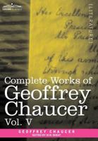 The Complete Works of Geoffrey Chaucer: Notes to the Canterbury Tales 1605205249 Book Cover