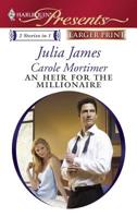 An Heir for the Millionaire: The Greek and the Single Mom / The Millionaire's Contract Bride 0373237006 Book Cover