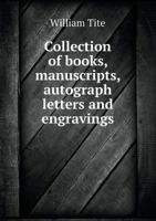Collection of Books, Manuscripts, Autograph Letters and Engravings 5518626886 Book Cover