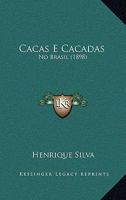 Cacas E Cacadas: No Brasil (1898) 1168093414 Book Cover