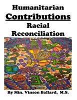 Humanitarian Contributions: Racial Reconciliation 1729717381 Book Cover