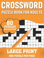 Crossword Puzzle Book For Adults: 80 Large Print Enjoyable Crossword Puzzles, Brain Games For Adults Men And Women With Solutions| A Gift For Grandpa And Grandma B08SP5GPL3 Book Cover