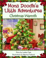 Christmas Warmth: Mona Doodle's Little Adventures 1541119460 Book Cover