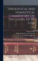 Theological And Homiletical Commentary On The Gospel Of St-luke; Volume 2 1018179461 Book Cover