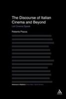 The Discourse of Italian Cinema and Beyond: Let Cinema Speak 1441178872 Book Cover