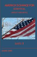 AMERICA'S CHANCE for SURVIVAL 1461095387 Book Cover