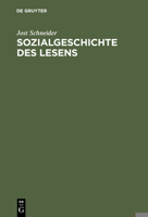 Sozialgeschichte des Lesens: Zur Historischen Entwicklung Und Sozialen Differenzierung Der Literarischen Kommunikation in Deutschland: Zur historischen ... literarischen Kommunikation in Deutschland 3110178168 Book Cover