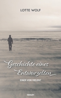 Geschichte eines Entwurzelten: Einer von vielen? 3991315971 Book Cover