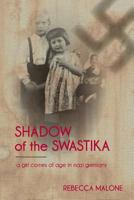 Shadow of the Swastika: A Girl Comes of Age in Nazi Germany 1481992465 Book Cover