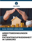 Arbeitsbedingungen Und Patientenzufriedenheit in Sankuru (German Edition) 620348329X Book Cover