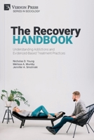 The Recovery Handbook : Understanding Addictions and Evidenced-Based Treatment Practices 1648890652 Book Cover