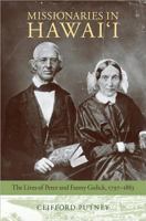 Missionaries in Hawai'i: The Lives of Peter and Fanny Gulick, 1797-1883 1558499911 Book Cover