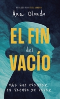 Fin Del Vacío : Más Que Existir, Es Tiempo de Vivir 1963920244 Book Cover