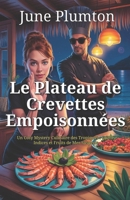 Le Plateau de Crevettes Empoisonnées: Un Cosy Mystery Culinaire des Tropiques : Crime, Indices et Fruits de Mer Suspects (French Edition) B0FSXD1F1T Book Cover