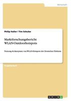 Marktforschungsbericht WLAN-Outdoorhotspots: Nutzung & Akzeptanz von WLAN-Hotspots der Deutschen Telekom 3656283273 Book Cover