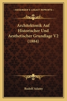 Architektonik Auf Historischer Und Aesthetischer Grundlage V2 (1884) 1160716250 Book Cover