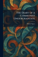 The Diary of a Communist Undergraduate 1013315685 Book Cover