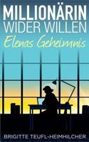 Millionärin wider Willen - Elenas Geheimnis 3743142384 Book Cover