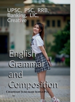 UPSC, PSC, RRB, Banking, LIC, Creative English Grammar and Composition: For High School Students, UPSC, PSC, SSC, RRB, LIC and Banking Exams B0F8NZVQ3K Book Cover