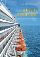 Jenseits der Reling: Mehr Luxusreisen um die Welt Band II (German Edition) 3744891224 Book Cover