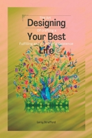 Designing Your Best Life: The Art of Crafting a Fulfilling and Meaningful Existence B0BRM2QMBX Book Cover