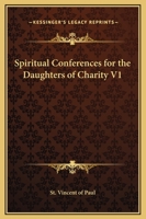 Spiritual Conferences for the Daughters of Charity V1 1162619724 Book Cover