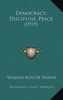 Democracy: Discipline: Peace 1166440060 Book Cover