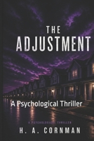 The Adjustment: A Psychological Thriller B0GYLGQQ5V Book Cover