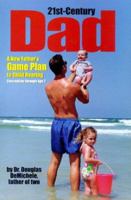 21st Century Dad: A New Father's Game Plan to Child Rearing, Conception Through Age 2 0967367700 Book Cover
