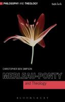 Merleau-Ponty and Theology 0567217671 Book Cover