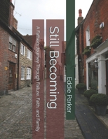 Still Becoming: A Father’s Journey Through Failure, Faith, and Family B0GY65LBGR Book Cover