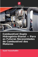 Combustível Duplo Hidrogénio-Etanol - Para as Futuras Necessidades de Combustível dos Motores 6630219341 Book Cover