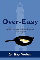 Over-Easy (Terri Springe Culinary Mysteries 1449006523 Book Cover