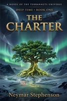 The Charter: Deep Time: Book One (Terranaut Mirror Saga) B0HGVTP87J Book Cover
