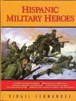 Hispanic Military Heroes 0967587611 Book Cover
