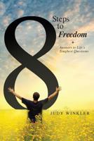 8 Steps to Freedom + Answers to Life's Toughest Questions 097285925X Book Cover