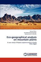Eco-geographical analysis on mountain plants: A case study of Nepeta septemcrenata in South Sinai, Egypt 3847331531 Book Cover