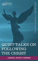 Quiet Talks on Following the Christ 1507744277 Book Cover