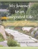My Journey To An Integrated Life 0979650704 Book Cover