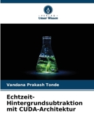 Echtzeit-Hintergrundsubtraktion mit CUDA-Architektur (German Edition) 6206946959 Book Cover