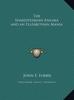 The Shakespearean Enigma and an Elizabethan Mania 1162590173 Book Cover