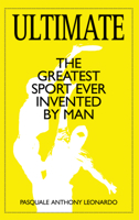 Ultimate: The Greatest Sport Ever Invented by Man 189136975X Book Cover