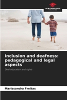 Inclusion and deafness: pedagogical and legal aspects 6208089654 Book Cover
