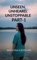 Unseen,unheard,unstoppable B0FBZTHXXQ Book Cover