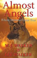 Almost Angels: Where Dreams Come True 1621831256 Book Cover