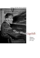 CageTalk: Dialogues with and about John Cage 1580465099 Book Cover