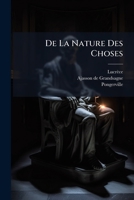 De La Nature Des Choses: Poème Traduit En Prose Par De Pongerville... 1248054539 Book Cover