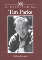 Understanding Tim Parks (Understanding Contemporary British Literature) 1570034567 Book Cover