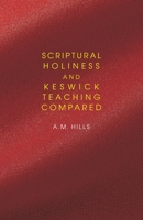 Scriptural Holiness and Keswick Teaching Compared 0880196319 Book Cover