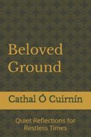Beloved Ground: Quiet Reflections for Restless Times B0G3PDHSHB Book Cover